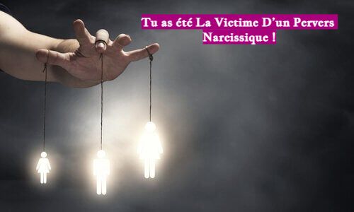 Tu as été La Victime D’un Pervers Narcissique !