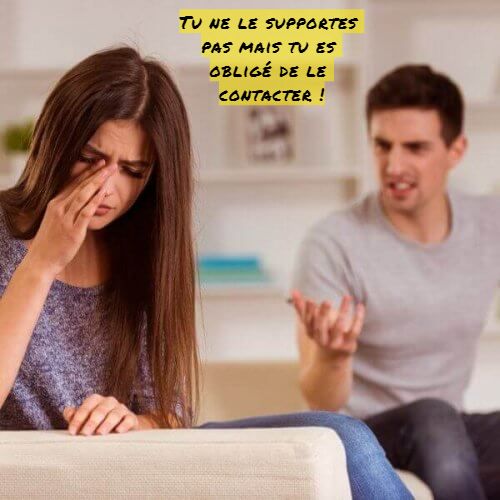 Tu ne le supportes pas mais tu es obligé de le contacter !