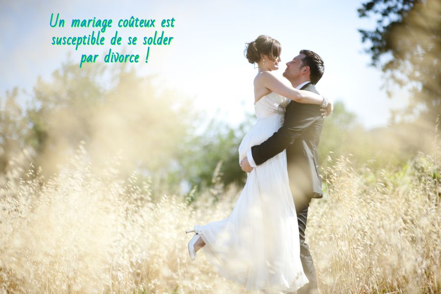 Un mariage coûteux Un mariage coûteux est susceptible de se solder par divorce !