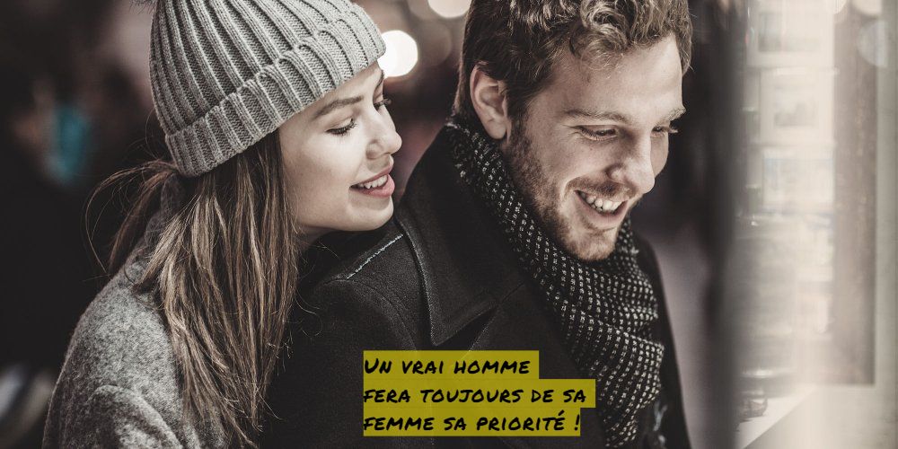 Un vrai homme fera toujours de sa femme sa priorité !