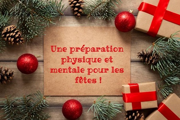 Une préparation physique et mentale pour les fêtes !