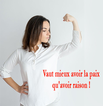 Vaut mieux avoir la paix qu'avoir raison !
