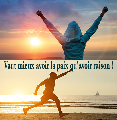 Vaut mieux avoir la paix qu'avoir raison !