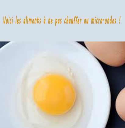 Voici les aliments à ne pas chauffer au micro-ondes !
