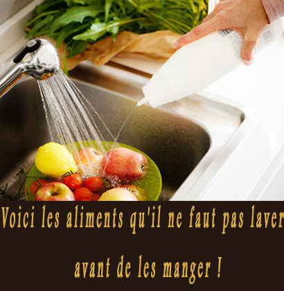 Voici les aliments qu'il ne faut pas laver avant de les manger !