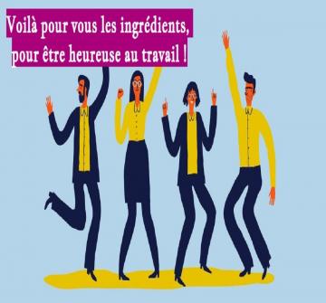 Une recette pour être heureuse au travail ? Oui, ça existe. Et les ingrédients, testés et approuvés par les experts.