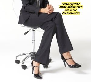 Les jambes croisées Votre position assise révèle tout sur votre personnalité!