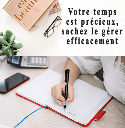 Votre temps est précieux, sachez le gérer efficacement 
