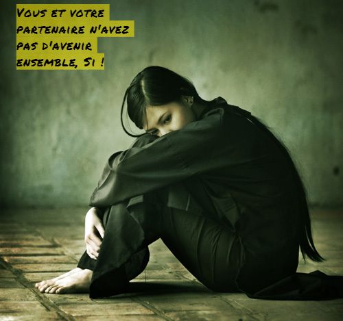Vous et votre partenaire n'avez pas d'avenir ensemble Si !