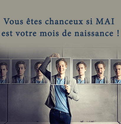 Vous êtes chanceux si mai est votre mois de naissance !