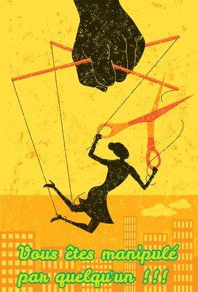 Quelqu'un vous manipule Vous êtes manipulé par quelqu'un !!!