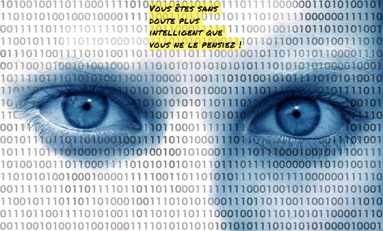 Vous êtes sans doute plus intelligent que vous ne le pensiez Vous êtes sans doute plus intelligent que vous ne le pensiez