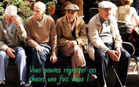 Vous n'avez pas dit au revoir Vous pouvez regretter ces choses une fois vieux !