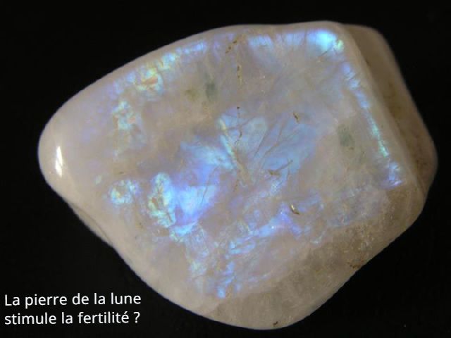 La pierre de la lune La pierre de la lune stimule la fertilité ?