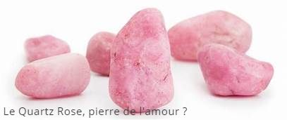 La pierre de l'amour Le Quartz Rose, pierre de l'amour ?