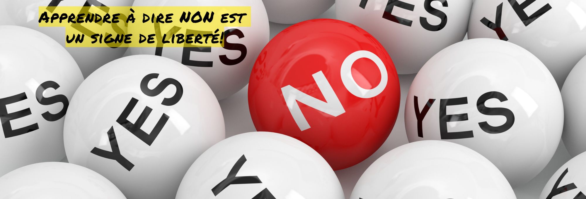apprendre à dire non Apprendre à dire NON est un signe de liberté!