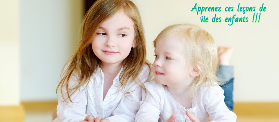 Profitez de votre innocence Apprenez ces leçons de vie des enfants !!!
