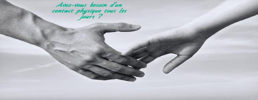 Avez-vous besoin d'un contact physique tous les jours ?