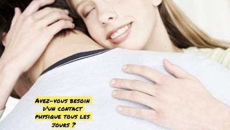 Le besoin de toucher Avez-vous besoin d'un contact physique tous les jours ?