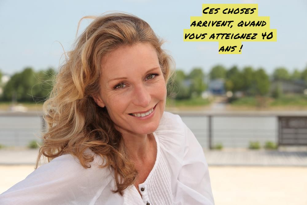 Votre peau change Ces choses arrivent, quand vous atteignez 40 ans !