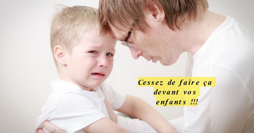 Arrêtez de trouver des excuses... Cessez de faire ça devant vos enfants