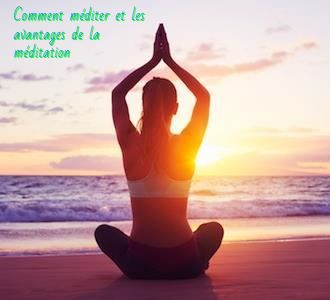 Comment méditer Comment méditer et les avantages de la méditation