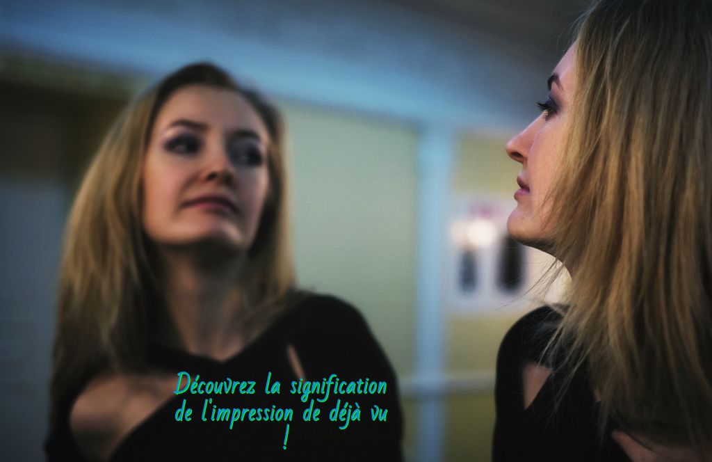 La porte vers toute la réalité Découvrez la signification de l'impression de déjà vu