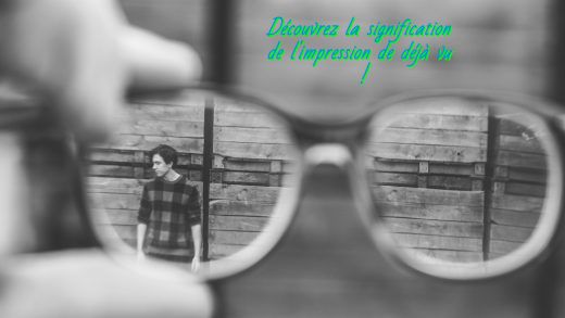 L'impression de déjà vu Découvrez la signification de l'impression de déjà vu