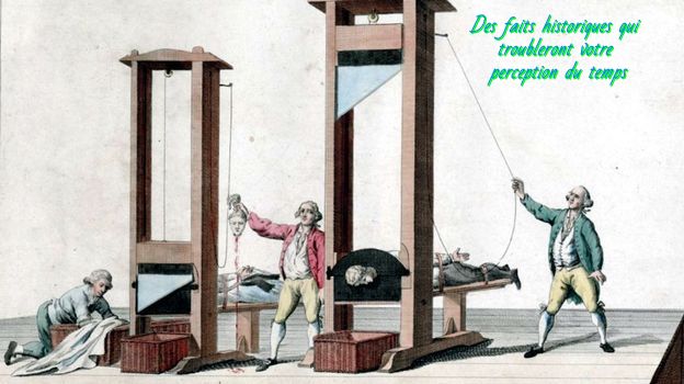Des faits historiques qui troubleront votre perception du temps