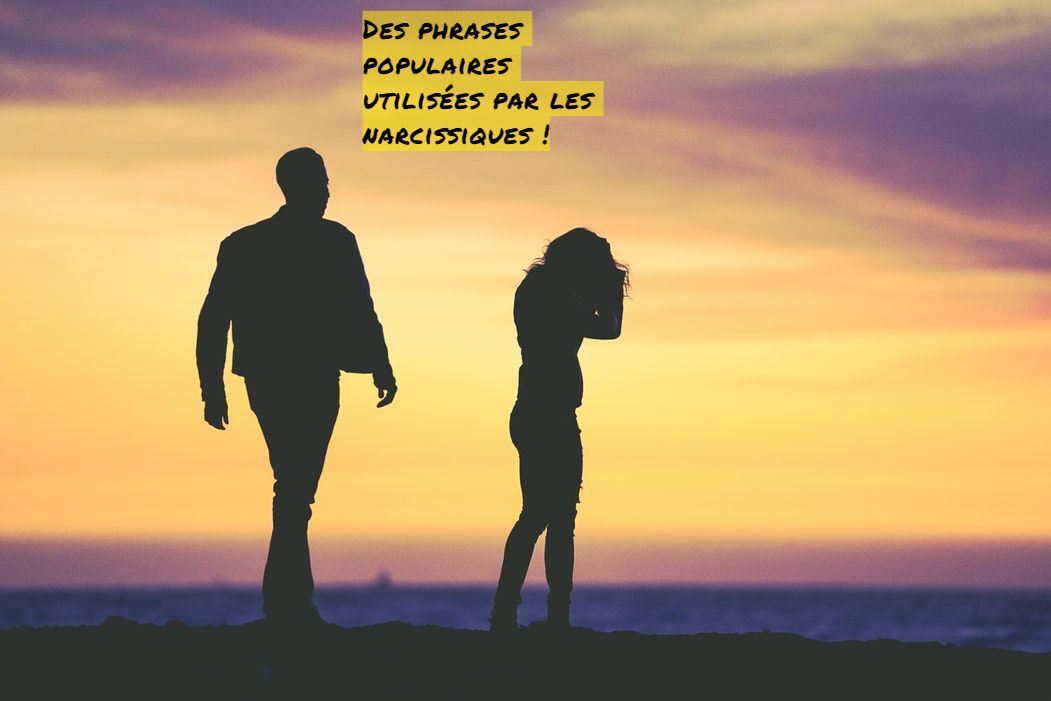 Vous ne surviverez jamais sans moi Des phrases populaires utilisées par les narcissiques !