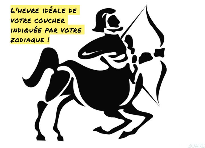 Sagittaire L'heure idéale de votre coucher indiquée par votre zodiaque