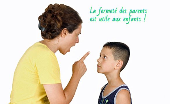 La fermeté des parents est utile aux enfants !
