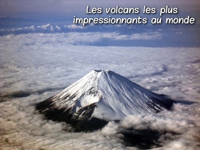 Les volcans les plus impressionnants au monde