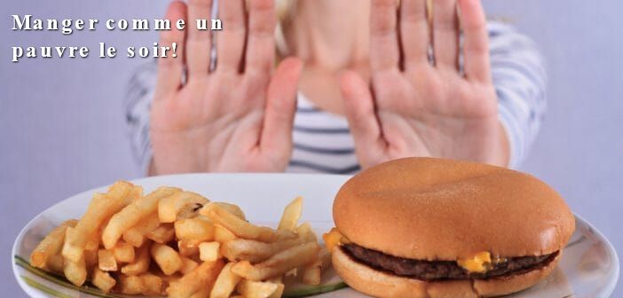 Ne pas grignoter le soir Manger comme un pauvre le soir !