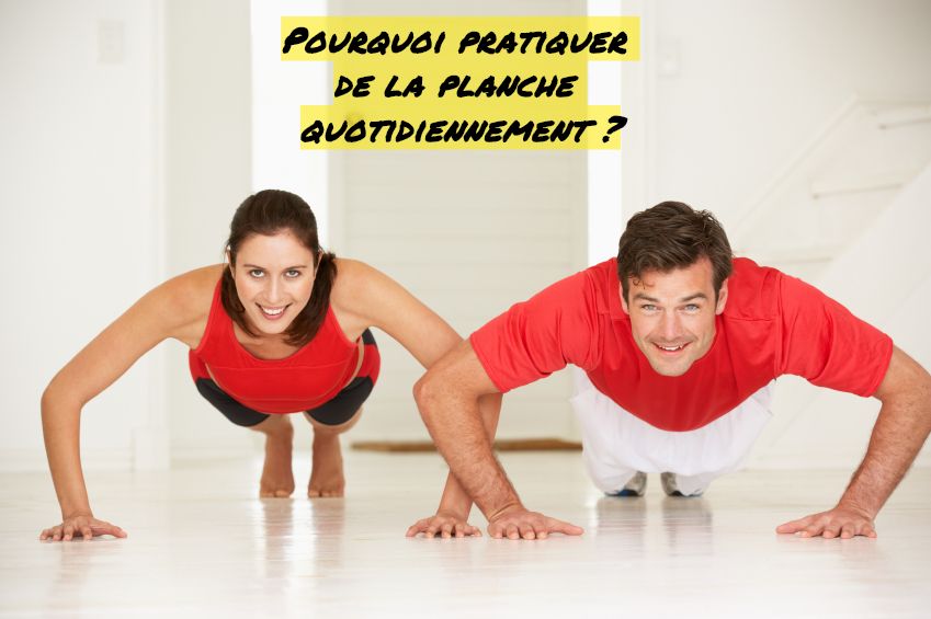 Pourquoi pratiquer de la planche quotidiennement?