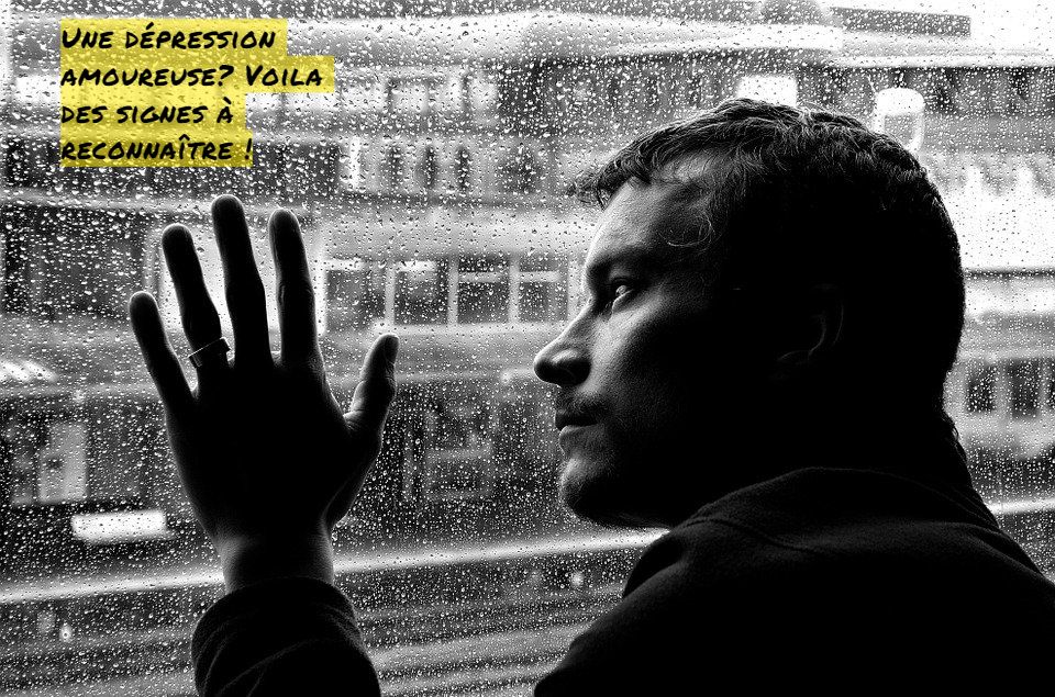 la dépression amoureuse équilibre psychologique Une dépression amoureuse? Voila des signes à reconnaître