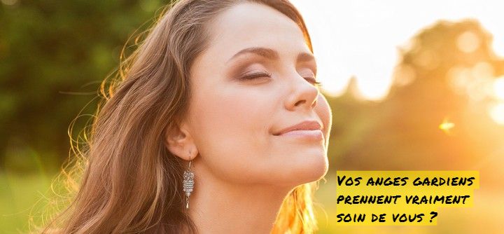 Vos anges gardiens prennent vraiment soin de vous?