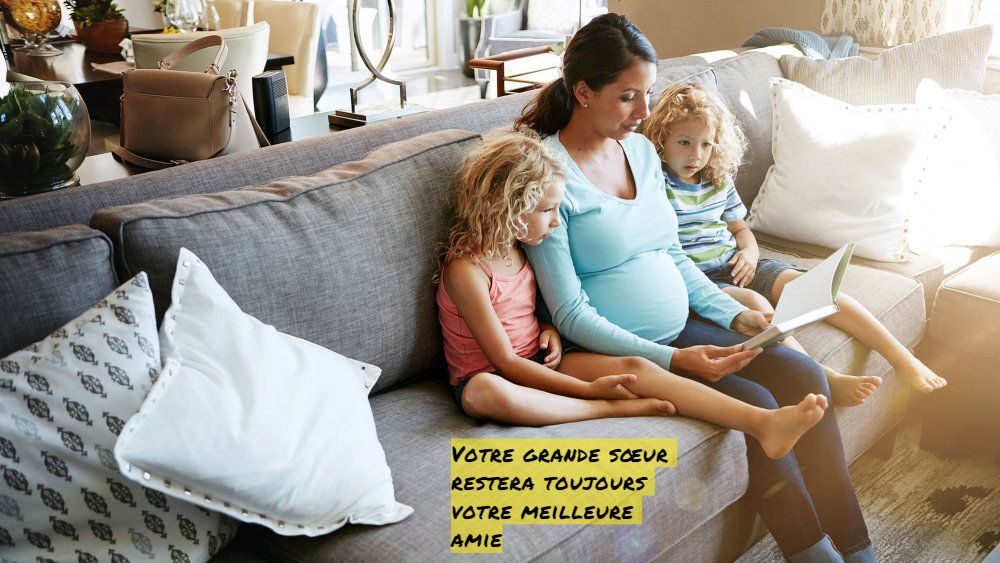 Elle croit en vous Votre grande sœur restera toujours votre meilleure amie