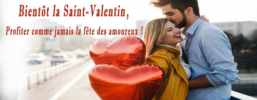 Bientôt la Saint-Valentin, Profiter comme jamais la fête des amoureux !