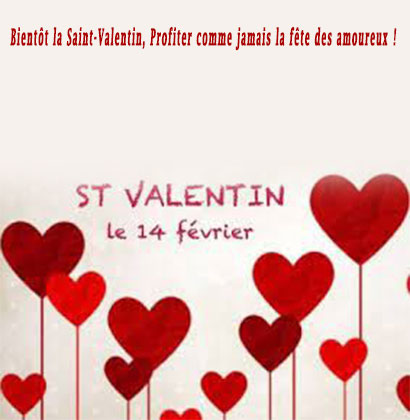 Bientôt la Saint-Valentin, Profiter comme jamais la fête des amoureux ! Bientôt la Saint-Valentin, Profiter comme jamais la fête des amoureux !