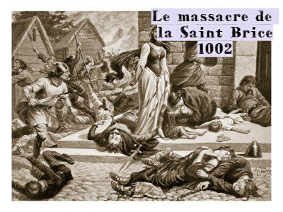 Le massacre de la Saint Brice,1002 ce-qui-s-est-passe-ce-jour-13-novembre !