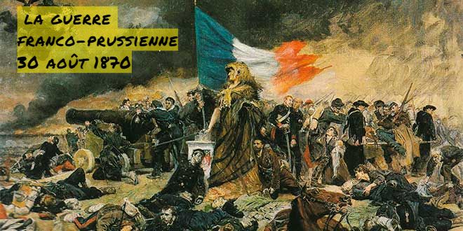 La guerre franco prusienne 1870 Ce qui s'est passé ce jour 30 août