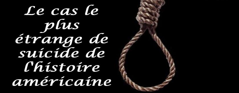 Le cas le plus étrange de suicide de l'histoire américaine