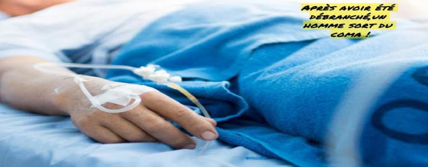 Après avoir été débranché,un homme sort du coma !
