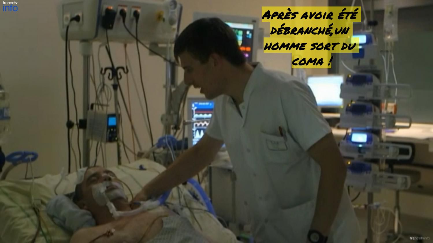 Après avoir été débranché,un homme sort du coma !