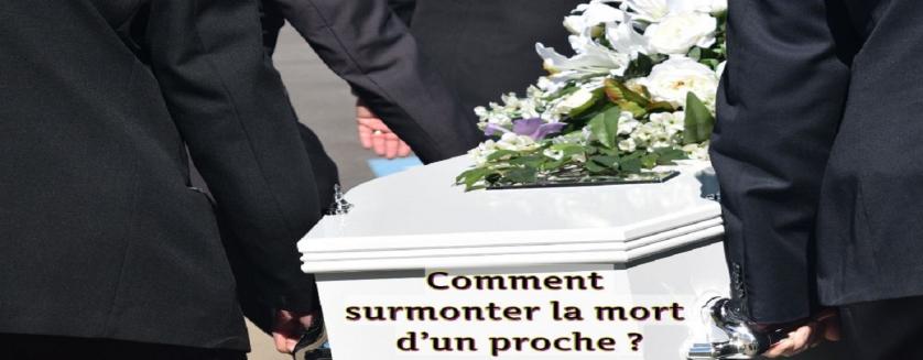 Comment surmonter la mort d’un proche ?