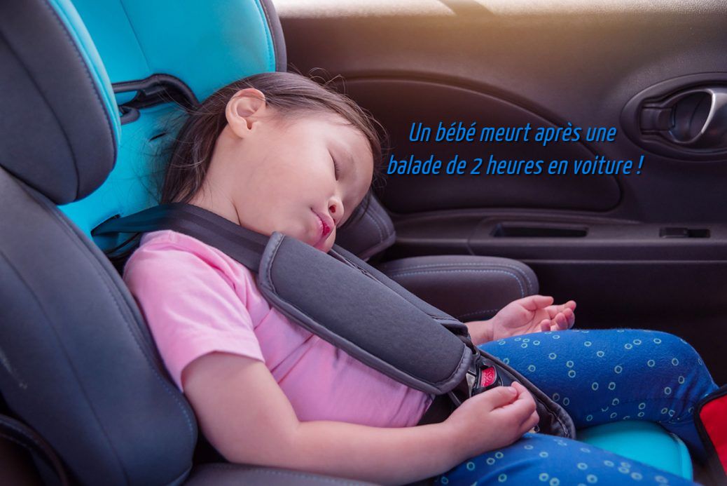 Les petits enfants Un bébé meurt après une balade de 2 heures en voiture !