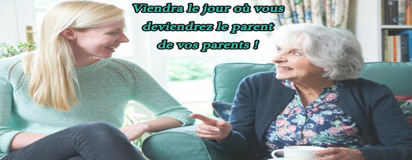 Viendra le jour où vous deviendrez le parent de vos parents !