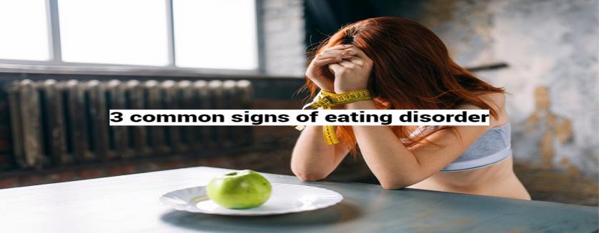 3 signs you have eating disorder