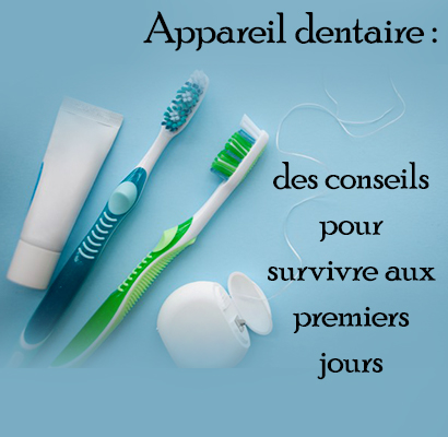 Appareil dentaire : des conseils pour survivre aux premiers jours